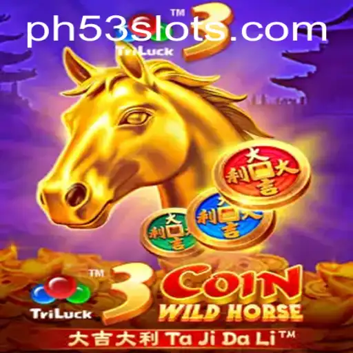 Exploring the Thrills of 3CoinWildHorse: A New Gaming Sensation with PH53