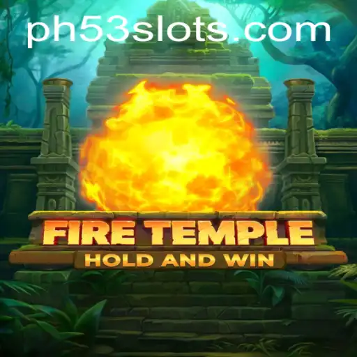 FireTemple: An Exciting Odyssey into the Flame-Filled Realm of PH53